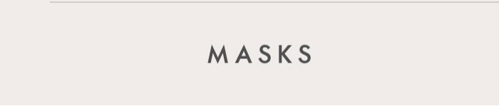 MASKS