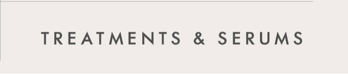TREATMENT & SERUMS