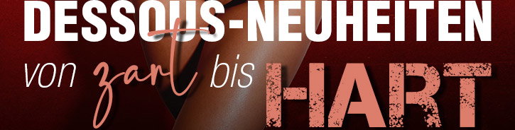 Heißer Sommer, heiße Dessous: unsere Dessous-Neuheiten mit 20% Rabatt