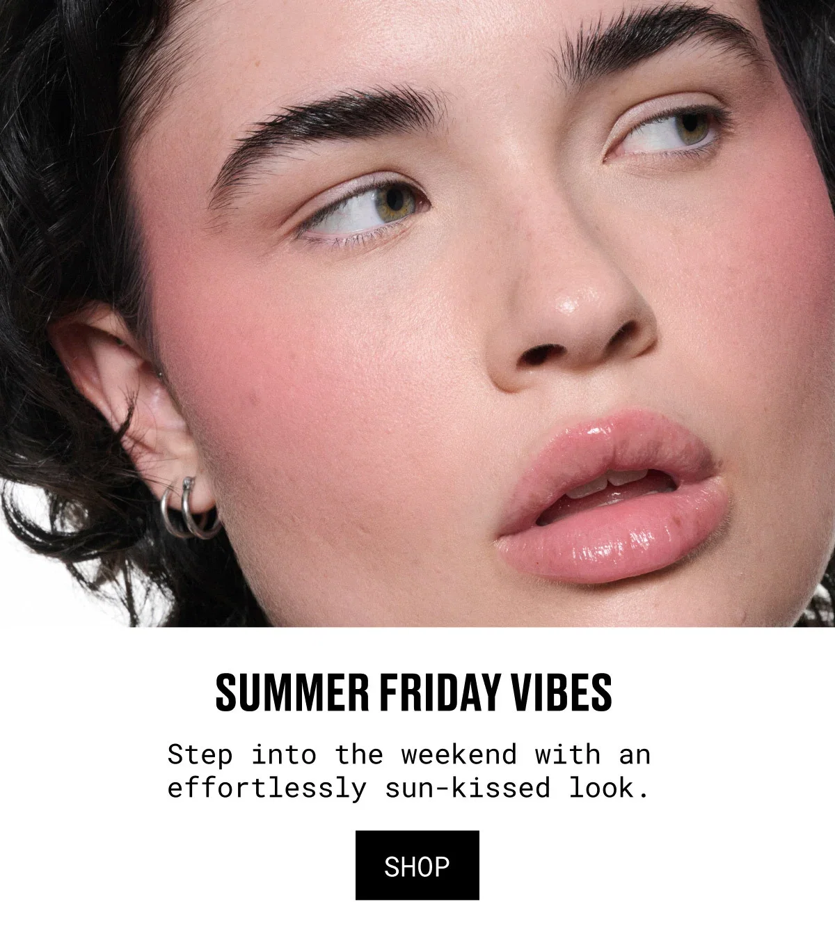 SUMMER FRIDAY VIBES | Step into the weekend with an effortlessly sun-kissed look. | SHOP