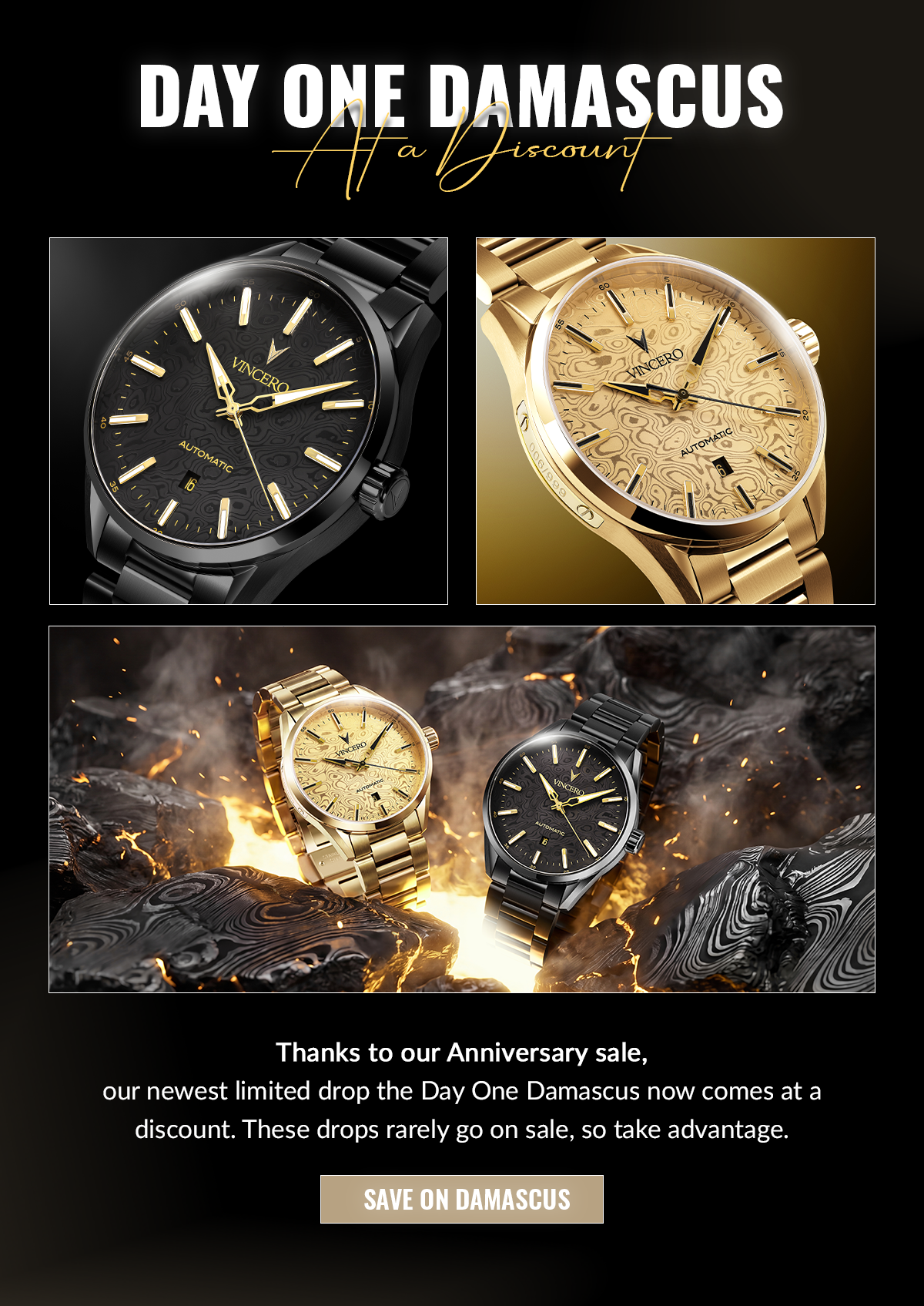 DAY ONE DAMASCUS At a Discount Thanks to our Anniversary sale, our newest limited drop the Day One Damascus now comes at a discount. These drops rarely go on sale, so take advantage. SAVE ON DAMASCUS