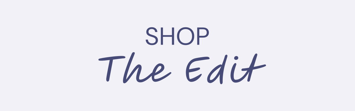 Shop The Edit