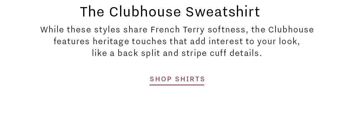 Clubhouse French Terry Sweatshirt