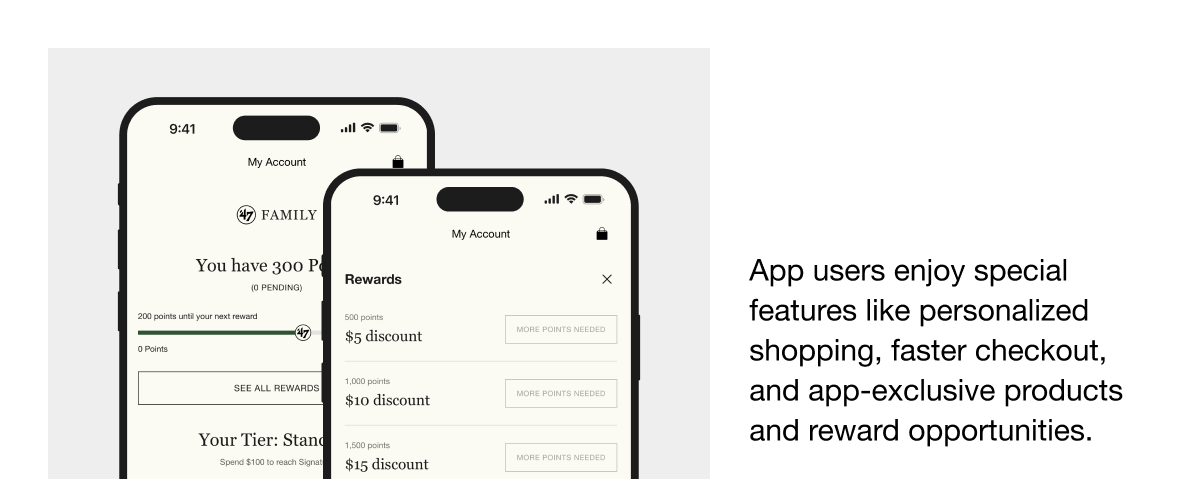 App users enjoy special features like personalized shopping, faster checkout, and app-exclusive products and rewards. opportunities.