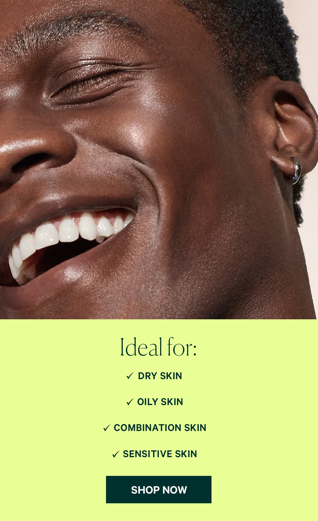 Ideal for: Dry Skin, Oily Skin, Combination Skin, Sensitive Skin. shop now