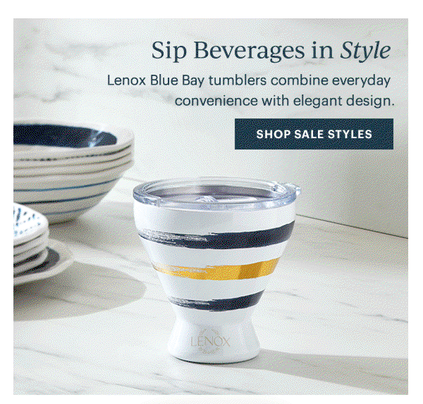 Sip Beverages in Style  Lenox Blue Bay tumblers combine everyday convenience with elegant design.  [SHOP SALE STYLES]
