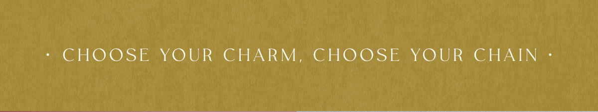 choose your charm, choose your chain