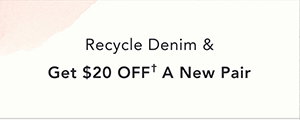 recycle denim & get $20 off a new pair