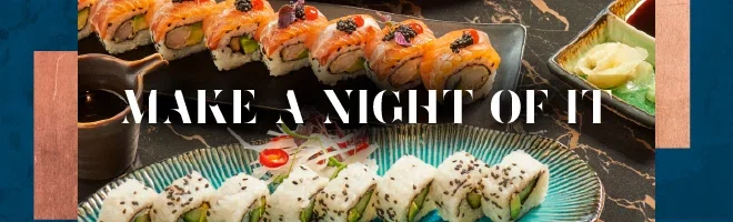 Make a night of it