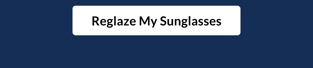Reglaze my Sunglasses