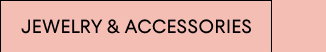 jewelry, and accessories