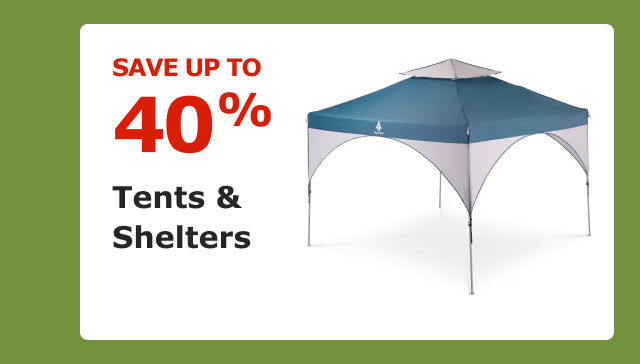 Save up to 40% on Tents & Shelters.