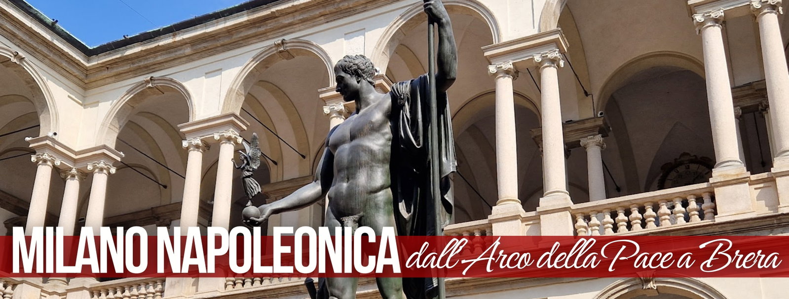 La Milano napoleonica, dall'Arco della Pace a Brera