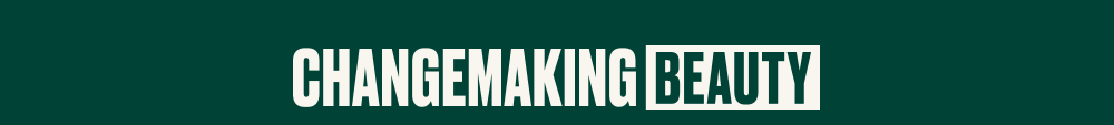 CHANGEMAKING BEAUTY