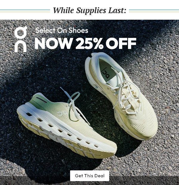 While Supplies Last: On | Select On Shoes Now 25% Off | Get This Deal