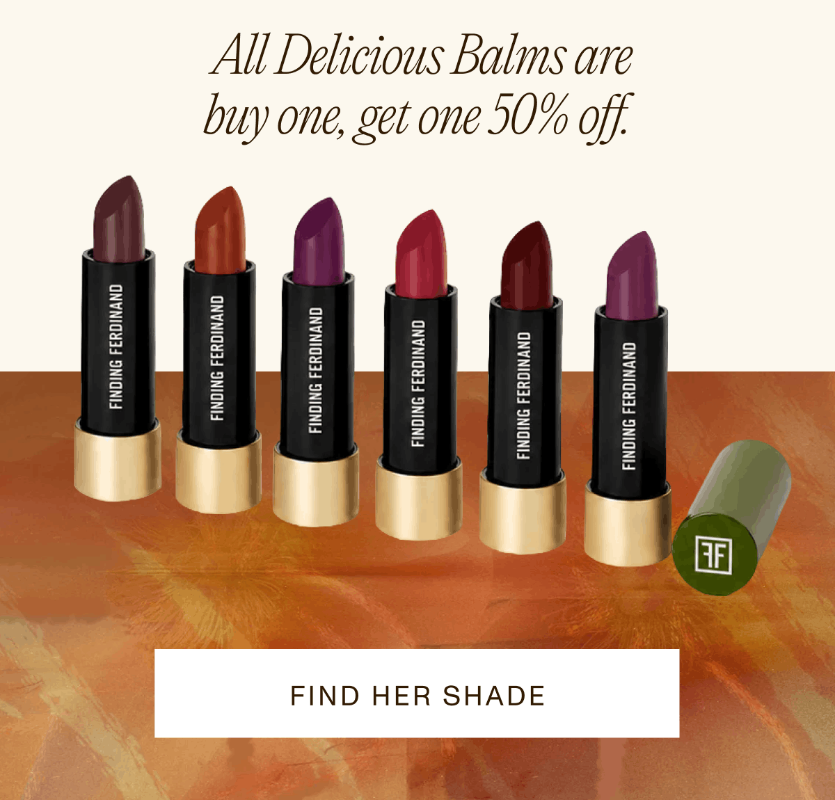 All Delicious Balms are buy one, get one 50% off. [Click here to Find her Shade]