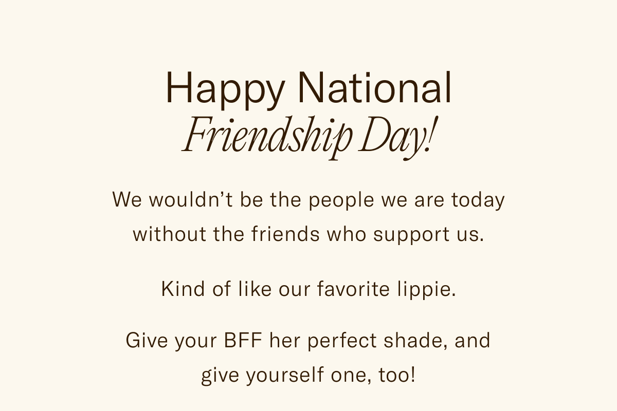Happy National Friendship Day!
