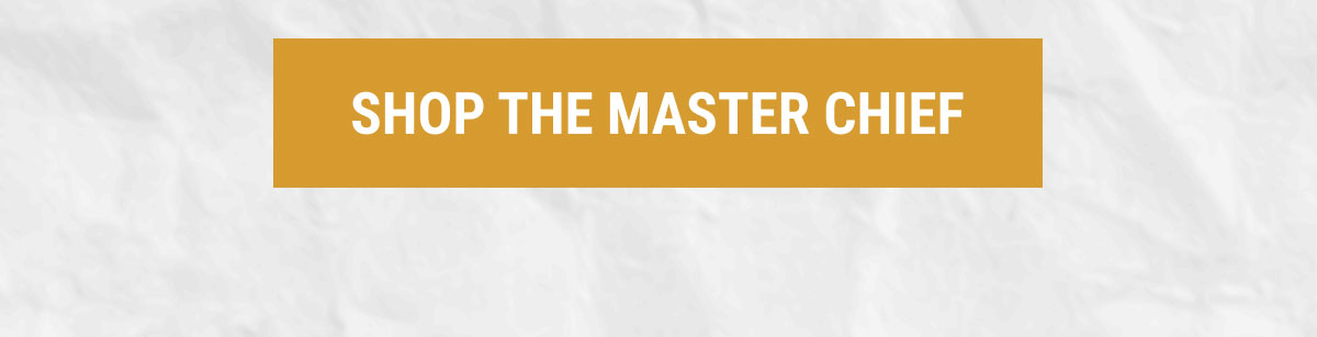 SHOP THE MASTER CHIEF