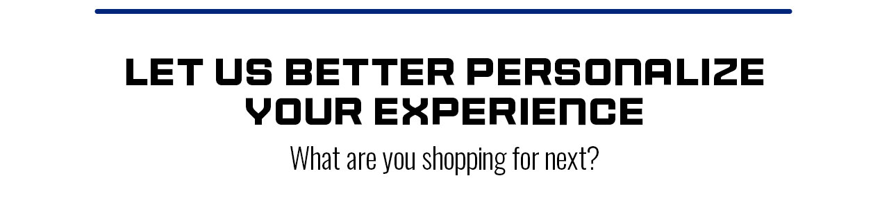 B1- Personalize Your Experience - What Are You Shopping For Next