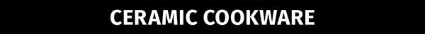 Ceramic Cookware