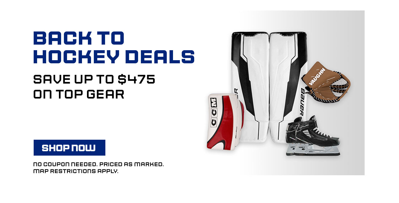 B7- Back To Hockey Deals - Save Up To $475 On Top Gear