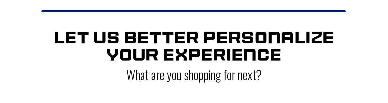 B1- Personalize Your Experience - What Are You Shopping For Next?