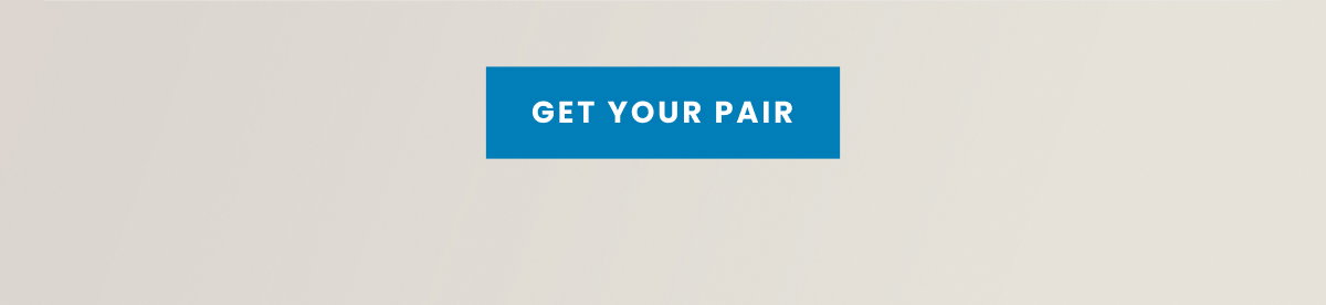 GET YOUR PAIR