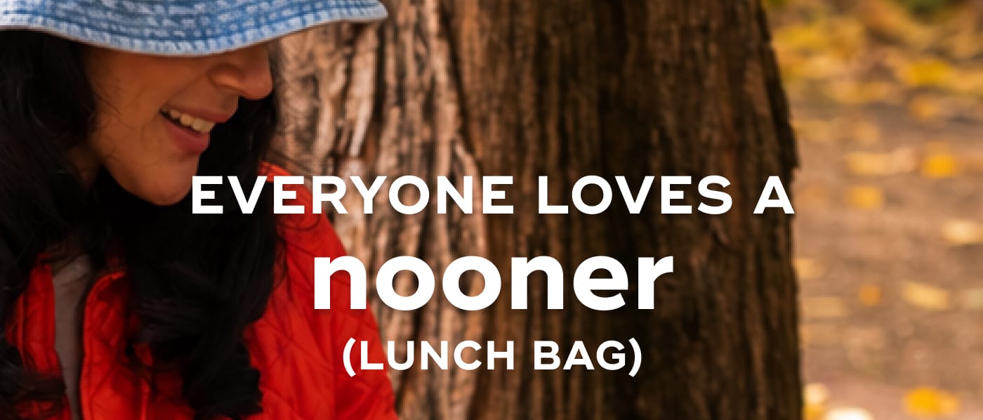 EVERYONE LOVES A nooner (LUNCH BAG)