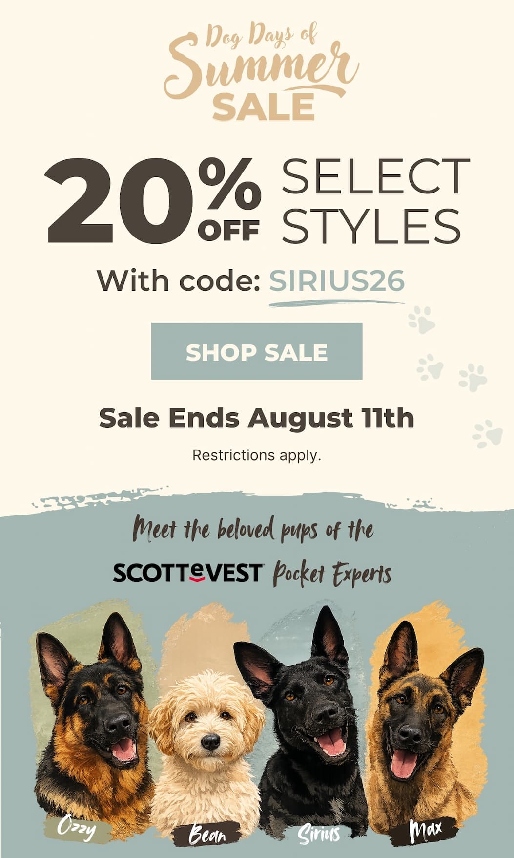 Dog Days of Summer Sale - 20% off select styles with code SIRIUS26