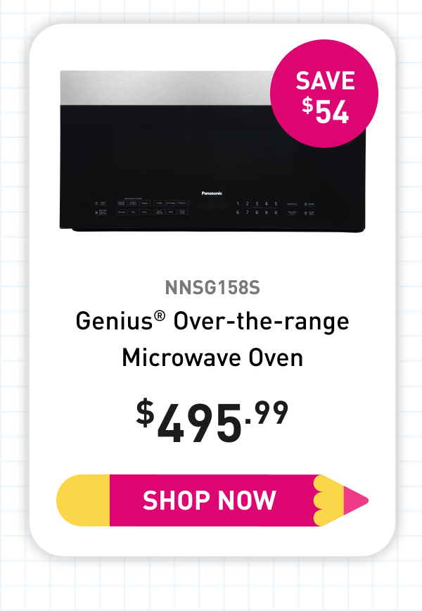 "NNSG158S Genius® Over-the-range Microwave Oven 495.99 Save 54 Shop Now"