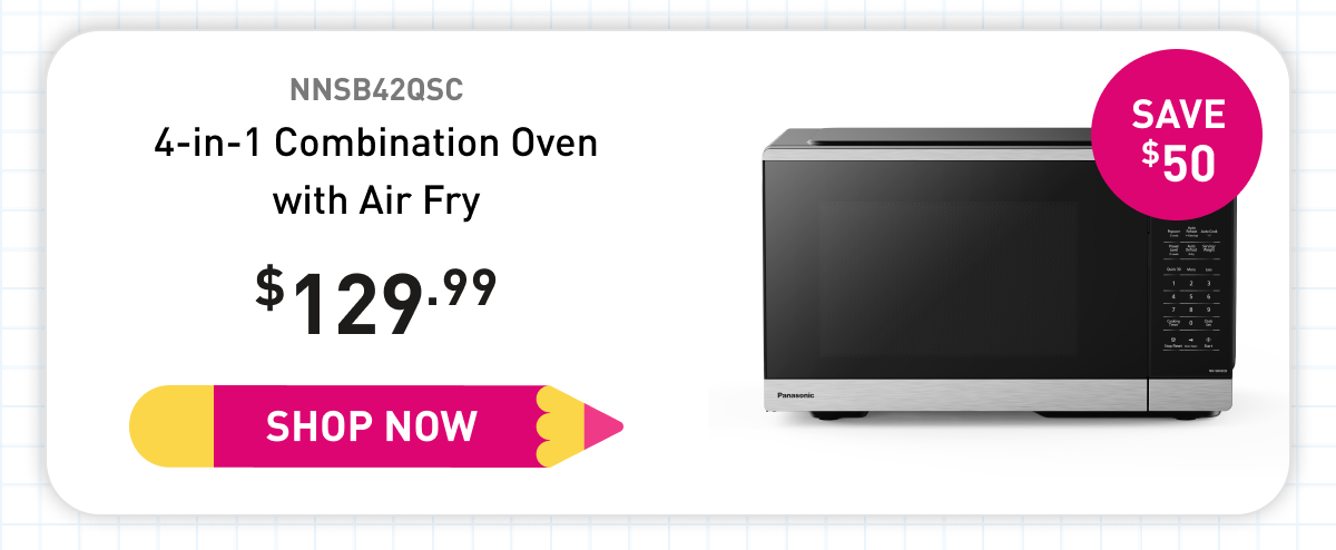 "NNSB42QSC 4-in-1 Combination Oven with Air Fry 129.99 Save 50 Shop Now"