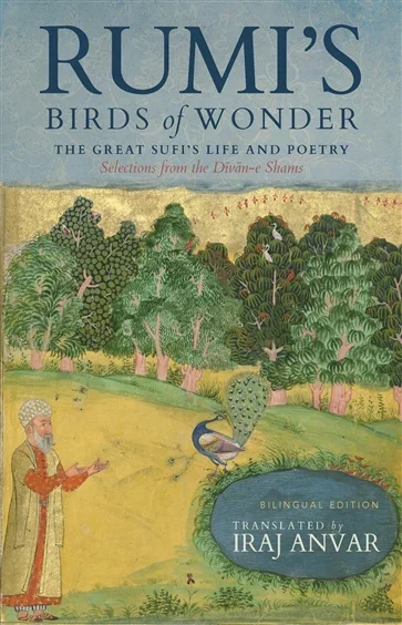 Rumi’s Birds of Wonder, by Jalāl ad-Dīn Rūmī
