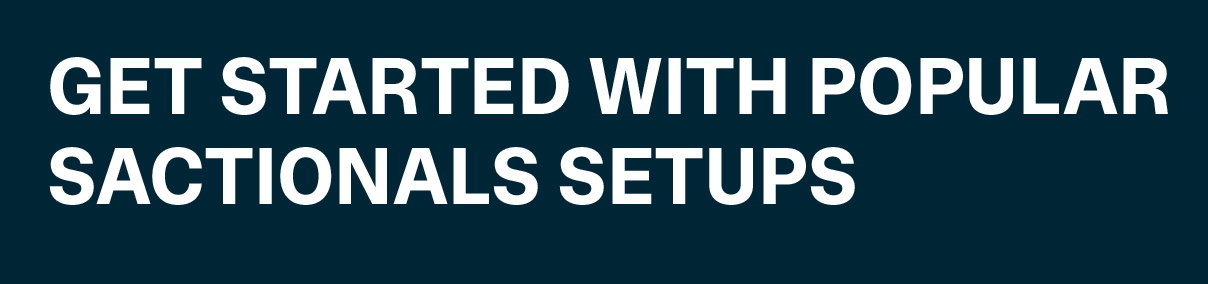 GET STARTED WITH POPULAR SETUPS
