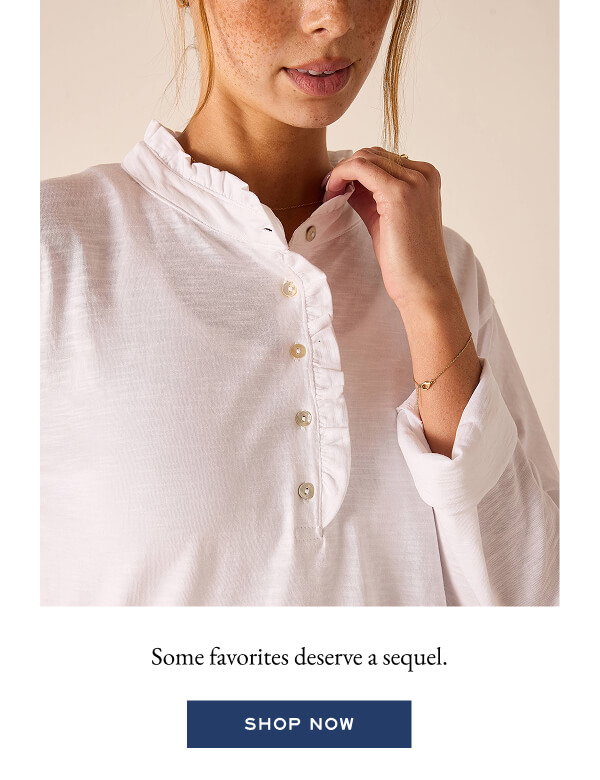 Some favorites deserve a sequel. - Shop now - Close up image of a woman wearing a white long sleeve tee with ruffle details. 