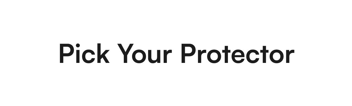 Pick Your Protector
