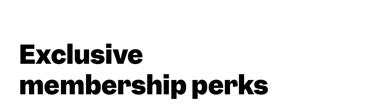 Exclusive membership perks