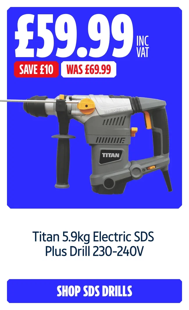 Save £10 on Titan 5.9kg Electric SDS Plus Drill 230-240V. Now £59.99 inc VAT Was £69.99. Shop SDS Drills.