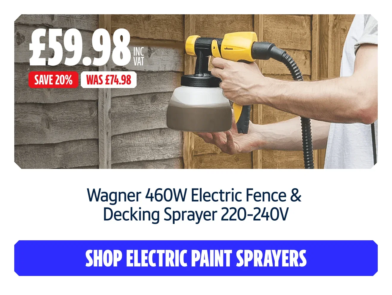 Save 20% on Wagner 460W Electric Fence & Decking Sprayer 220-240V. Now £59.98 inc VAT Was £74.98. Shop Electric Paint Sprayers