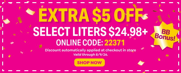 EXTRA $5 OFF $24.98+ LITERS WITH CODE 22371