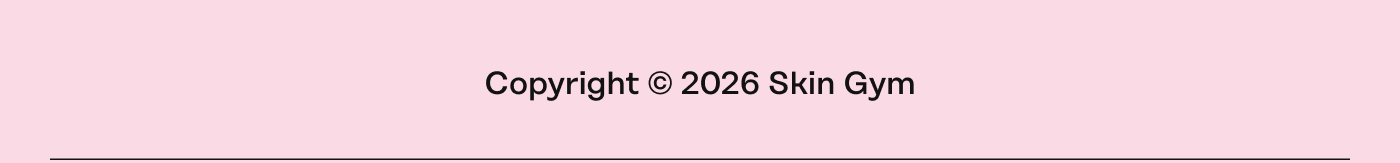 Copyright 2026 Skin Gym
