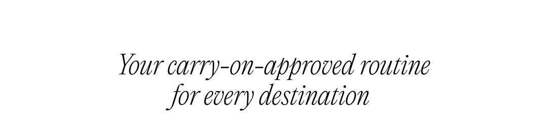 Your carry-on approved routine
