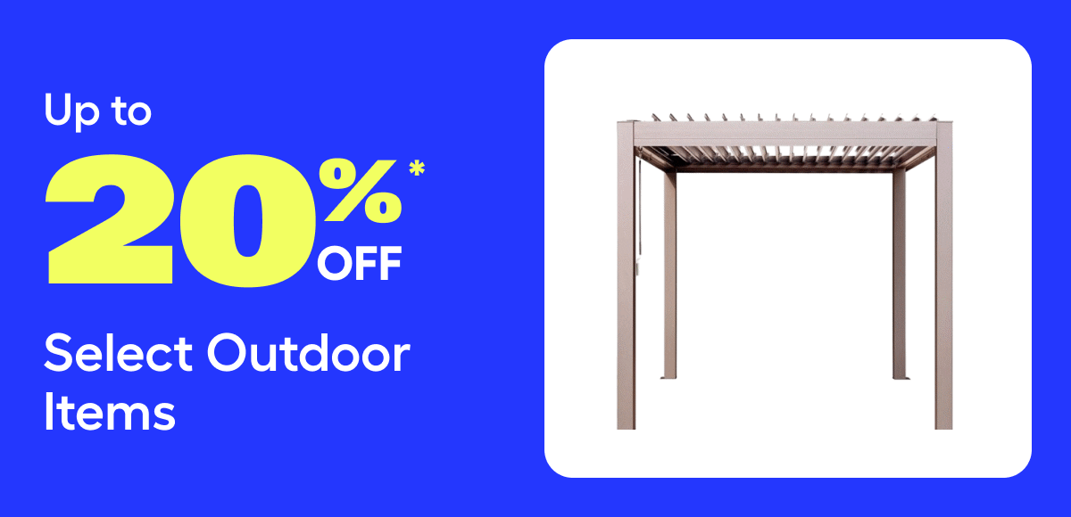 Save Up to 20%* Select Outdoor Products