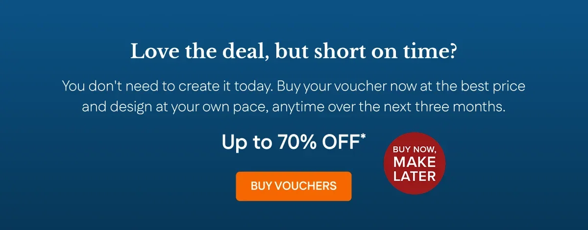 Buy vouchers now, make later.