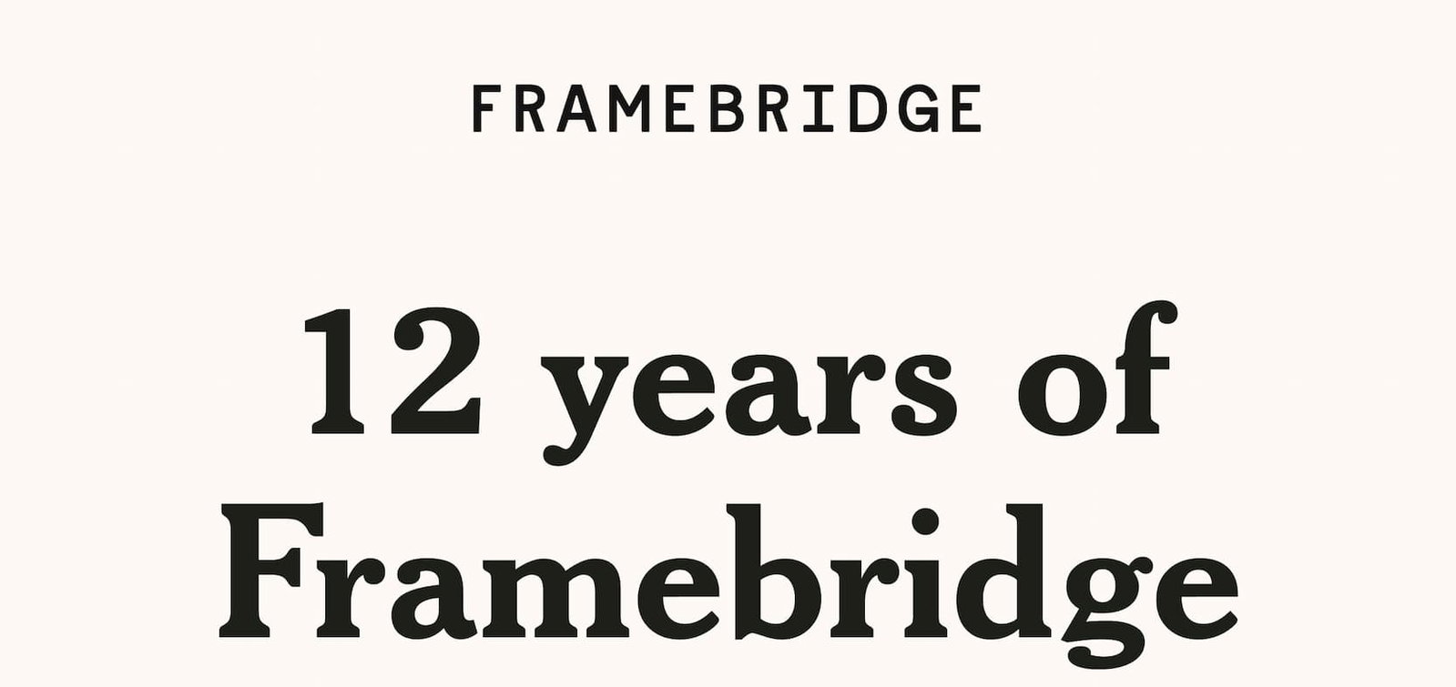 12 years of Framebridge