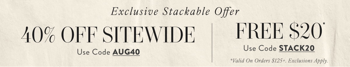 40% Off Sitewide with AUG40 and Free $20 with STACK20
