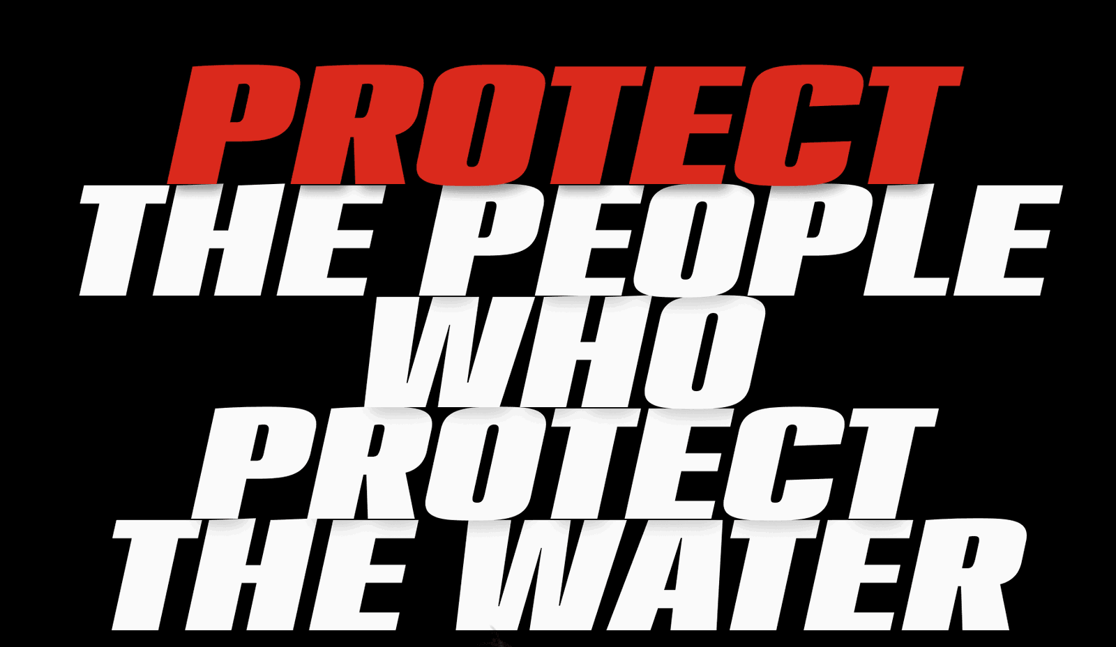 Protect The People Who Protect The Water