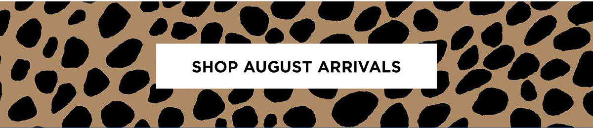Shop August Arrivals