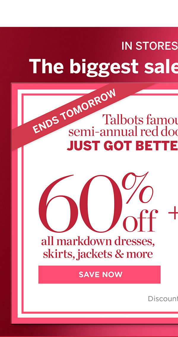 Ends Tomorrow In Stores & Online 60% off all markdown dresses, skirts, jackets & more | Save Now