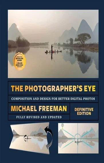 The Photographer's Eye (Definitive Edition), by Michael Freeman