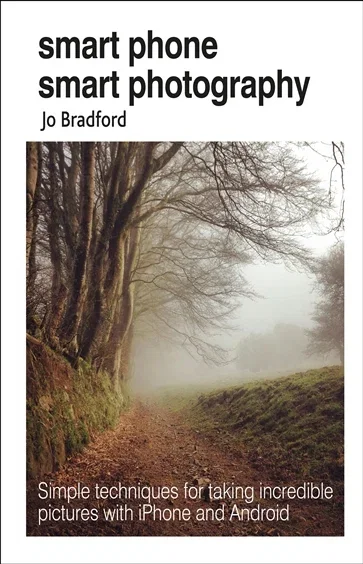 Smart Phone Smart Photography, by Jo Bradford